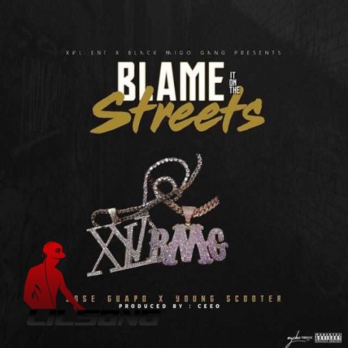 Jose Guapo & Young Scooter - Blame It On The Street